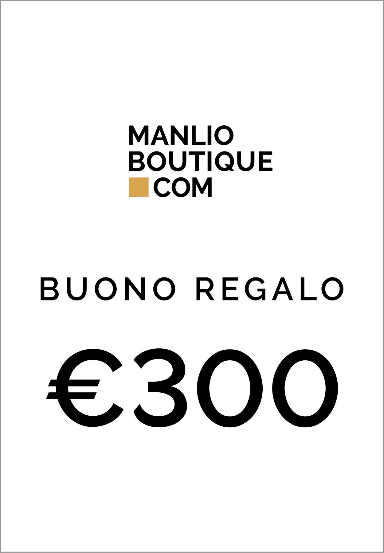 MANLIO BUONO REGALO DA €300,00
